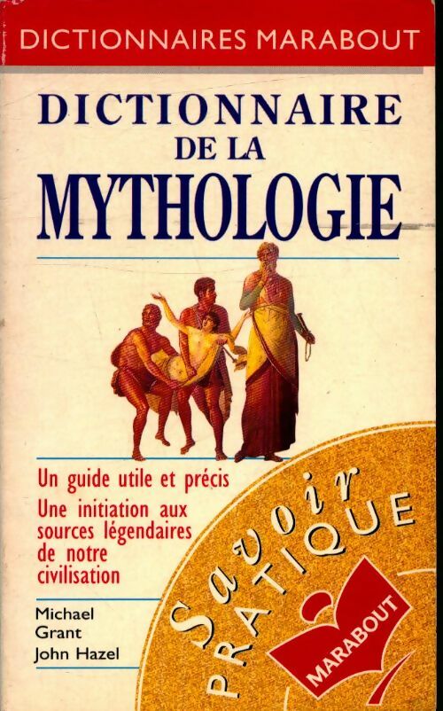 Livrenpoche : Dictionnaire de la mythologie - M. Grant - Livre