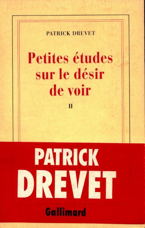 Livrenpoche : Petites études sur le désir de voir ii - Patrick Drevet - Livre