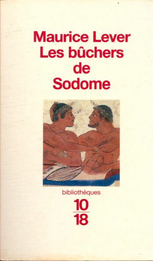 Livrenpoche : Les bûchers de sodome : Histoire des infâmes - Lever - Livre
