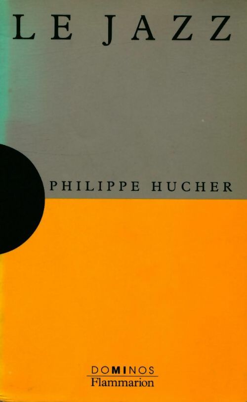 Livrenpoche : Le jazz : Un exposé pour comprendre un essai pour réfléchir - Philippe Hucher - Livre