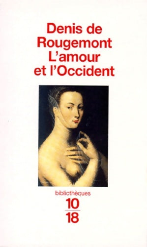 Livrenpoche : L'amour et l'Occident - Denis De Rougemont - Livre