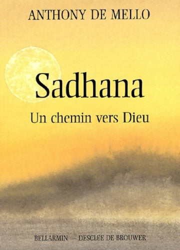 Livrenpoche : Sadhana : Un chemin vers dieu - Anthony De Mello - Livre