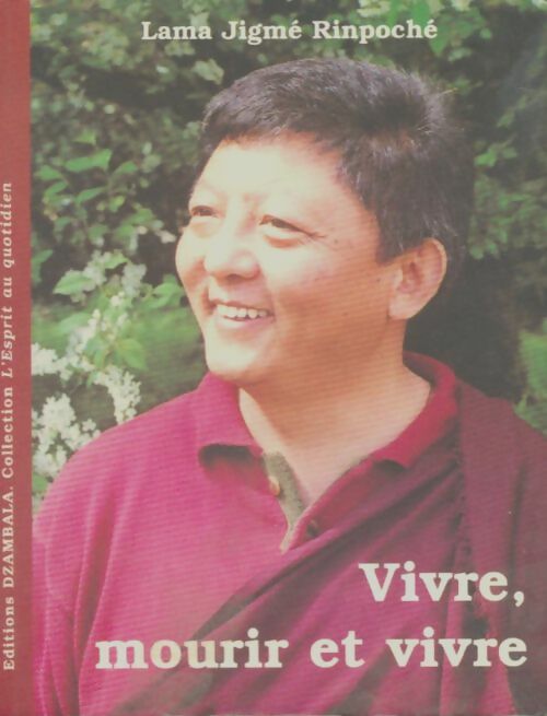 Livrenpoche : Vivre mourir et vivre - Rimpotché Jigmé - Livre