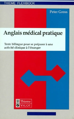 Livrenpoche : Anglais médical pratique texte bilingue pour se préparer à une activité clinique à l'étranger - Peter Gross - Livre