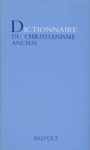Livrenpoche : Dictionnaire du christianisme ancien - Collectif - Livre