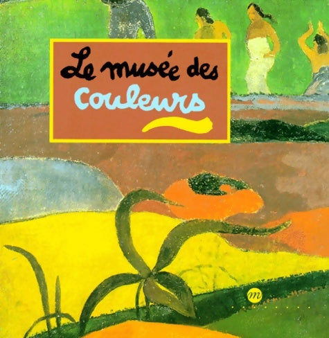 Livrenpoche : Le musée des couleurs - Caroline Desnoëttes - Livre