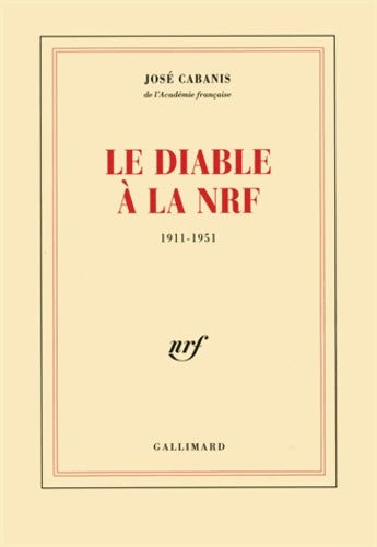 Livrenpoche : Le diable à la nrf : (1911-1951) - José Cabanis - Livre