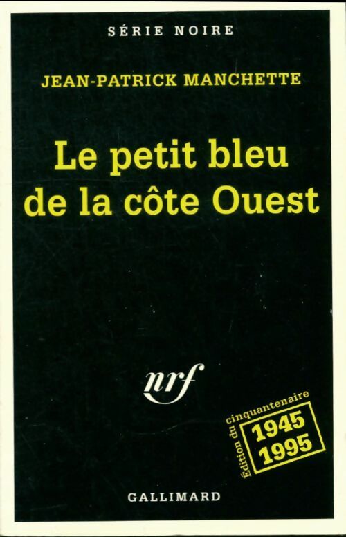 Livrenpoche : Le petit bleu de la côte ouest (trois hommes à abattre) - Jean-Patrick Manchette - Livre
