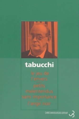 Livrenpoche : Récits complets : Le jeu de l'envers - petits malentendus sans importance - l'ange noir - Antonio Tabucchi - Livre