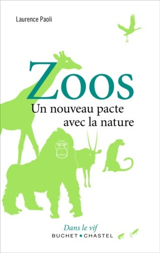 Livrenpoche : Zoos : Un nouveau pacte avec la nature - Laurence Paoli - Livre