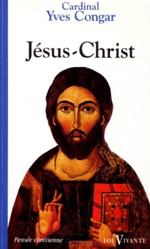 Livrenpoche : Jésus-Christ : Notre médiateur - notre seigneur - Yves Congar - Livre