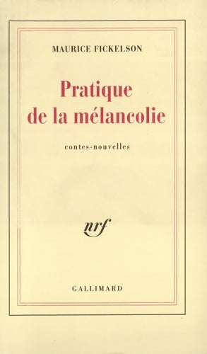 Livrenpoche : Pratique de la mélancolie - Maurice Fickelson - Livre