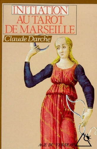 Livrenpoche : Initiation au tarot de Marseille - Claude Darche - Livre
