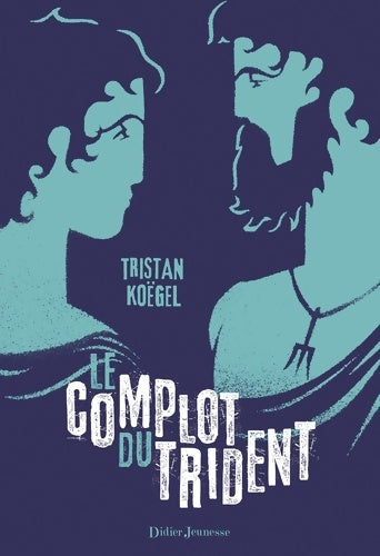 Livrenpoche : Le Complot du trident - Tristan Koëgel - Livre