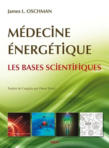 Livrenpoche : Médecine énergétique : Les bases scientifiques - James L. Oschman - Livre