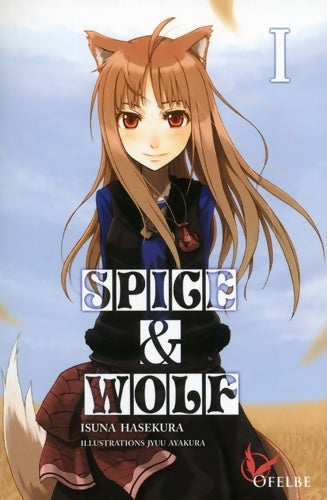 Livrenpoche : Spice & Wolf Tome I - Isuna Hasekura - Livre