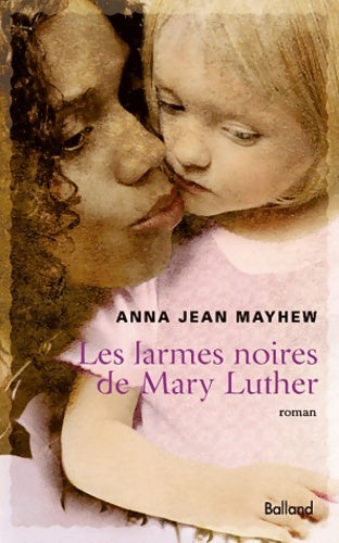 Livrenpoche : Les larmes noires de Mary Luther - Anna Jean Mayhew - Livre