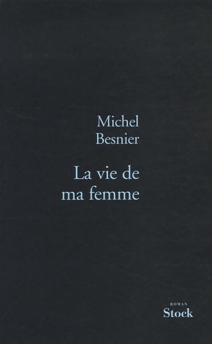 Livrenpoche : La vie de ma femme - Michel Besnier - Livre