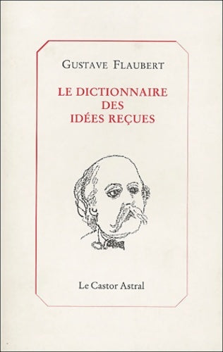 Livrenpoche : Dictionnaire des idées reçues - Gustave Flaubert - Livre