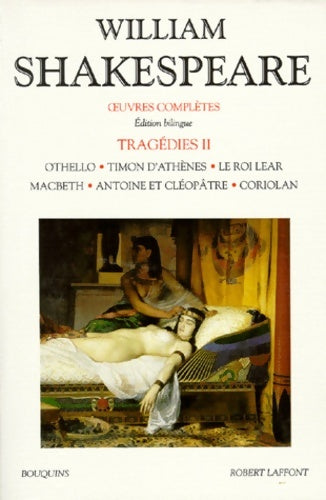 Livrenpoche : Oeuvres complètes tragédies Tome II : Othello / timon d'athènes / le roi lear / macbeth / Antoine et cléopâtre / coriolan - William Shakespeare - Livre