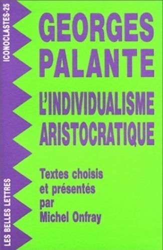 Livrenpoche : L'individualisme aristocratique : Textes choisis et présentés par Michel onfray - Georges Palante - Livre