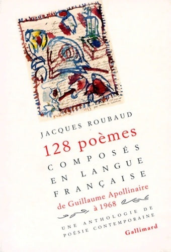 Livrenpoche : 128 poèmes composés en langue française de Guillaume apollinaire à 1968 : Une anthologie de poésie contemporaine - Collectif - Livre