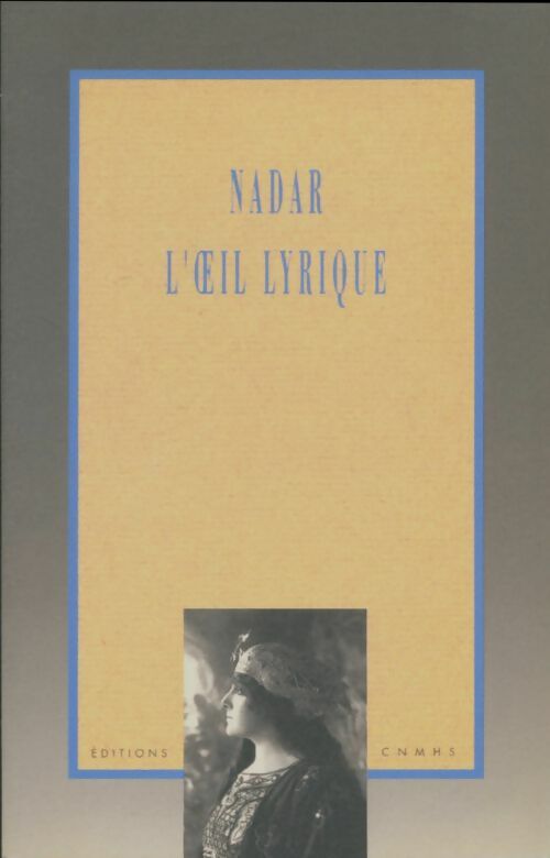 Livrenpoche : Nadar : L'oeil lyrique - Collectif, Anne Alligorides - Livre