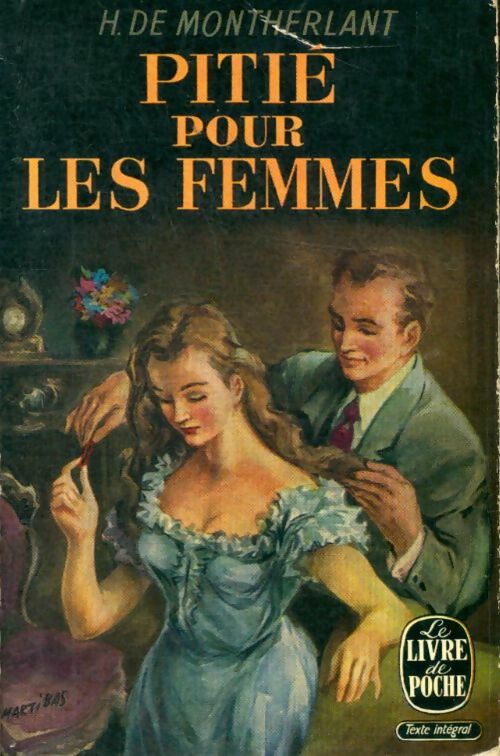 Livrenpoche : Pitié pour les femmes - Henry De Montherlant - Livre