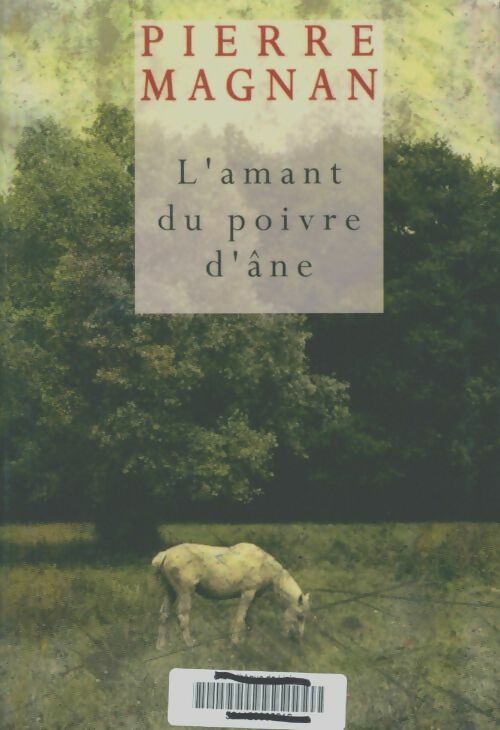 Livrenpoche : L'amant du poivre d'âne - Pierre Magnan - Livre