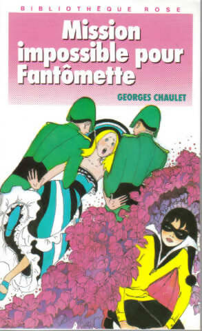 Livrenpoche : Mission impossible pour Fantômette - Georges Chaulet - Livre