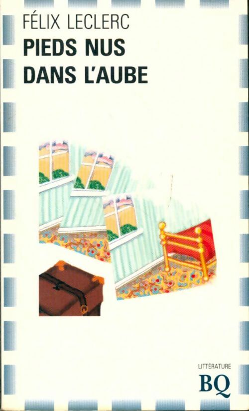 Livrenpoche : Pieds nus dans l'aube - Félix Leclerc - Livre