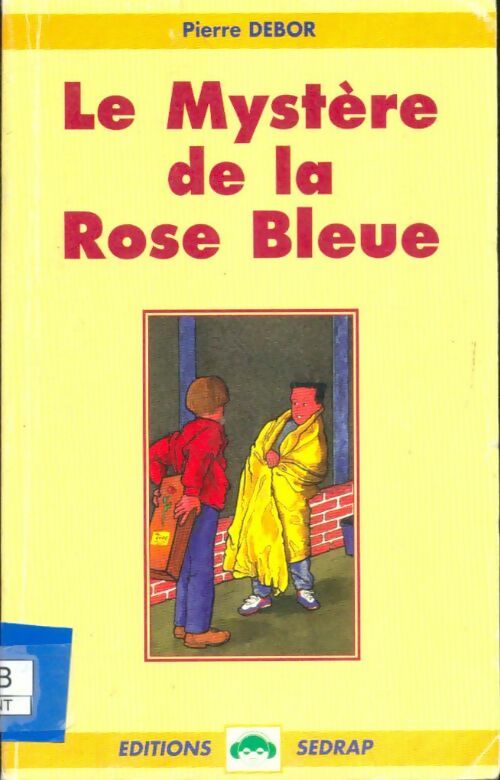 Livrenpoche : Le mystère de la rose bleue - Pierre Debor - Livre