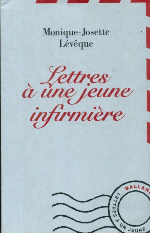 Livrenpoche : Lettres à une jeune infirmière - Monique-Josette Lévêque - Livre