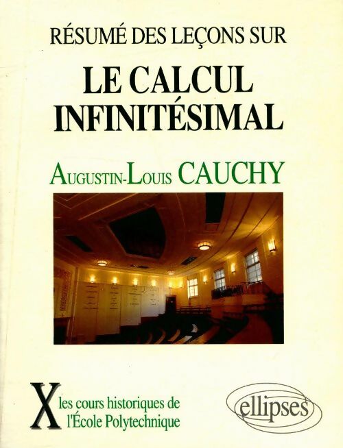 Livrenpoche : Résumé des leçons données à l'École royale polytechnique sur le calcul infinitésimal : Tome premier - Augustin-Louis Cauchy - Livre