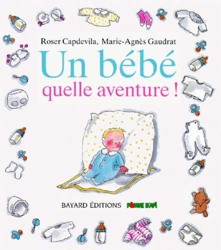 Livrenpoche : Un bébé quelle aventure ! - Marie-Agnès Gaudrat - Livre