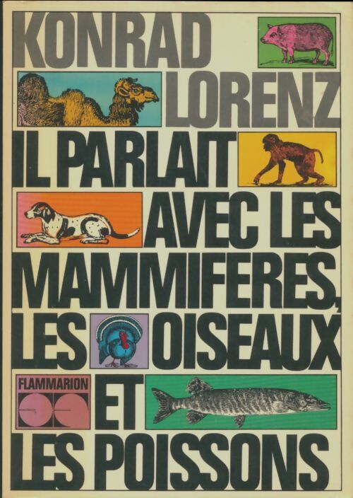 Livrenpoche : Il parlait avec les Mammifères les oiseaux et les poissons : - traduit de l'allemand - Lorenz Konrad - Livre