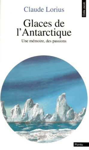 Livrenpoche : Glaces de l'antarctique (une mémoire des passions) - Lorius-c - Livre