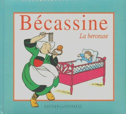Livrenpoche : Ma première Bécassine : La Berceuse - Pinchon - Livre