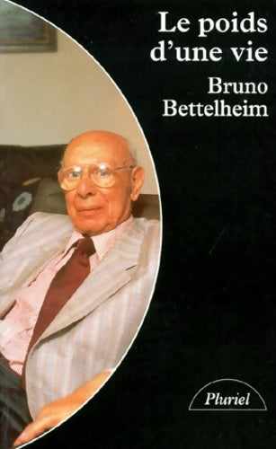 Livrenpoche : Le poids d'une vie - Bruno Bettelheim - Livre