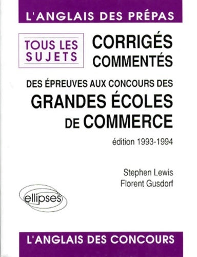 Livrenpoche : Corrigés commentés des épreuves d'anglais aux concours des grandes Écoles de commerce 1993 : Tous les sujets - Stephen Lewis - Livre