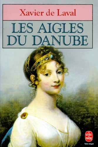 Livrenpoche : Les aigles du Danube - Xavier De Laval - Livre
