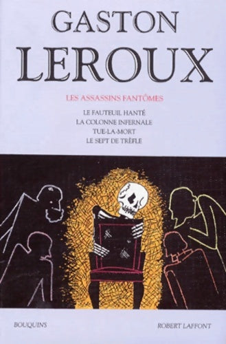 Livrenpoche : Oeuvres : Les assassins fantômes le fauteuril hanté la colonne infernale tue la mort le sept de trèfle - Gaston Leroux - Livre