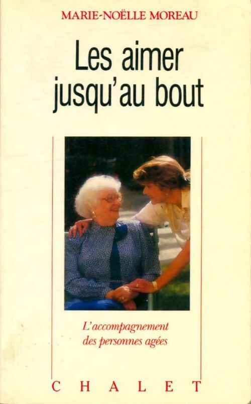 Livrenpoche : Les aimer jusqu'au bout - Moreau Marie-Noelle, Moreau Marie-Noelle - Livre