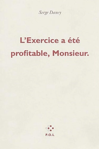 Livrenpoche : L'exercice a été profitable Monsieur - Serge Daney - Livre