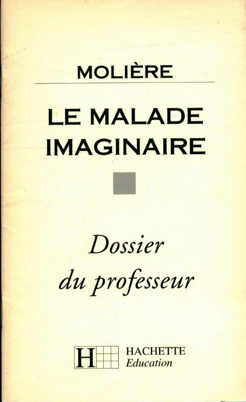 Livrenpoche : Le malade imaginaire - dossier du professeur - Françoise Spiess - Livre