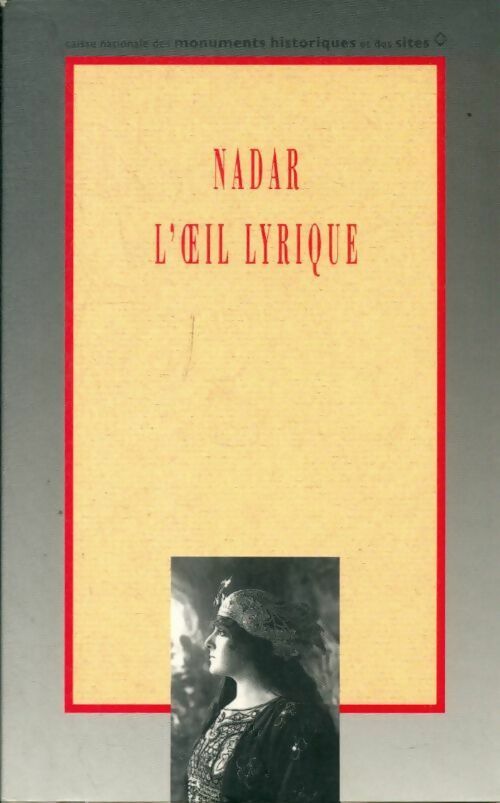 Livrenpoche : Nadar : L'oeil lyrique - Collectif, Anne Alligorides - Livre