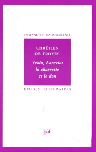 Livrenpoche : Chrétien de troyes : Yvain lancelot la charrette et le lion - Emmanuèle Baumgartner - Livre