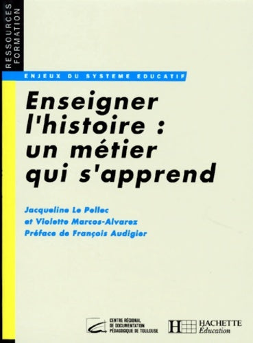 Livrenpoche : Enseigner l'histoire : Un métier qui s'apprend - Jacqueline Le Pellec - Livre