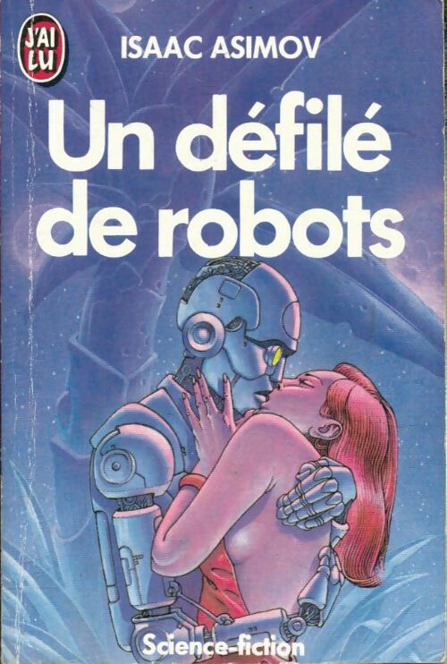 Livrenpoche : Le cycle des robots Tome II : Un défilé de robots - Isaac Asimov - Livre