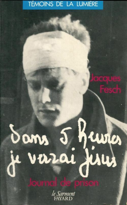 Livrenpoche : Dans 5 heures je verrai Jésus, Journal de prison - Jacques Fesch, Fesch Jacques - Livre